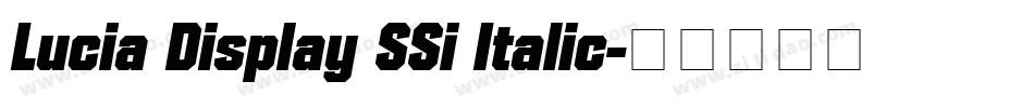Lucia Display SSi Italic字体转换